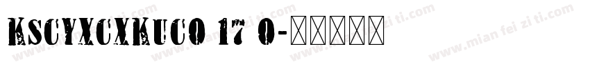 KSCYXCXKUC0 17 0字体转换